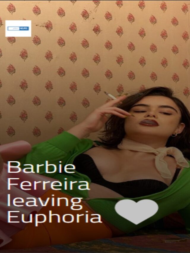 Barbie Ferreira leaving Euphoria