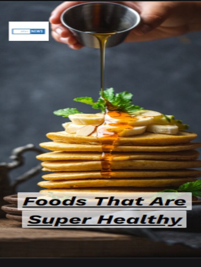 Foods That Are Super Healthy